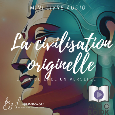 episode La civilisation originelle et la science universelle - LIVRE AUDIO artwork