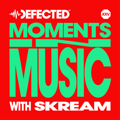 episode Defected: Moments In Music w/ Skream & Monki - From Dubstep to House, he carved his own path artwork