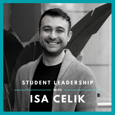 episode S5-E4: Isa Celik on Student Leadership and the Power of Relationships artwork