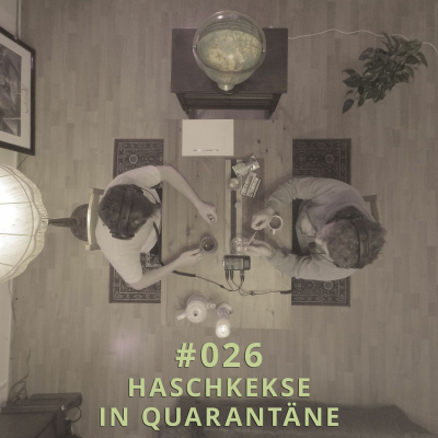 episode 026 - Haschkekse in Quarantäne | DICHTE GEDANKEN POTCAST artwork