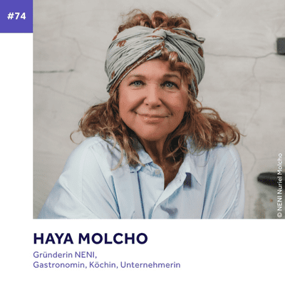 episode #74 - Haya Molcho über ihr Familienunternehmen, Balagan und Visionen artwork