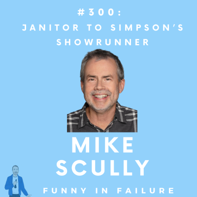 episode #300: Mike Scully - Janitor to Simpson’s Showrunner artwork