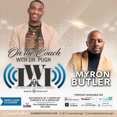 episode Worship Leaders Lounge with Dr. Earnest Pugh Show 17 (Myron Butler) artwork