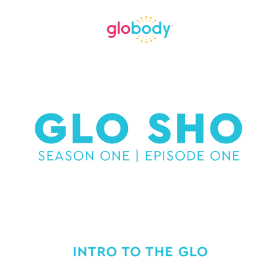 episode Glo Sho | Season One, Episode One - Intro to the Glo artwork