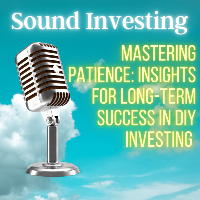 episode Mastering Patience: Insights for Long-Term Success in DIY Investing artwork