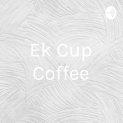 Ek Cup Coffee