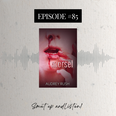 episode #85 Morsel by Audrey Rush artwork