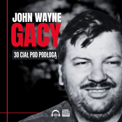 episode 🎙 Torturował, mordował, ciała zakopywał w piwnicy. Klaun morderca - John Wayne Gacy | PODCAST artwork