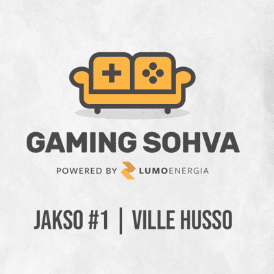 episode GAMING SOHVA - Ville Husso | Jakso #1 artwork