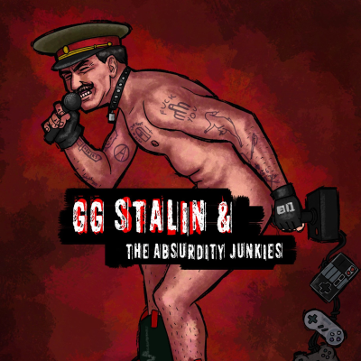 GG Stalin and the Absurdity Junkies