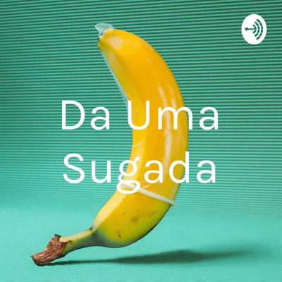 Da Uma Sugada