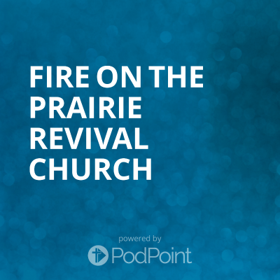 Fire on the Prairie revival Church