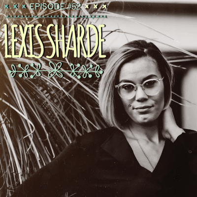 episode Episode #52 - Lexis Sharde artwork