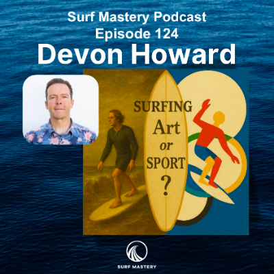episode 124 Surfing: Art or Sport? with Devon Howard artwork