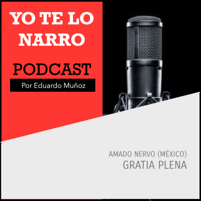 episode Gratia plena - Amado Nervo (México) artwork