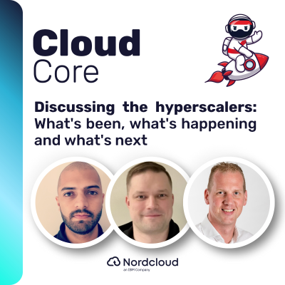 episode CLOUD Core #15: Discussing the hyperscalers: What's been, what's happening and what's next artwork
