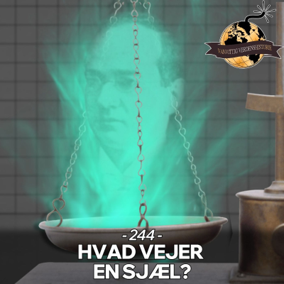 episode #244: Hvad vejer en sjæl? artwork
