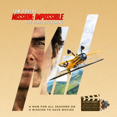 episode What Do We Reckon About ‘Mission Impossible: Final Reckoning’? | Is This Cinema? artwork