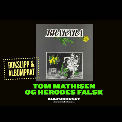 episode Tom Mathisen og Herodes Falsk: «Brakara» – bokslipp og albumprat på Drammen kulturhus 10.12.2024 artwork