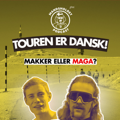 episode TOUREN ER DANSK! Makker eller MAGA? Alt om Tourens første bjergslag! artwork