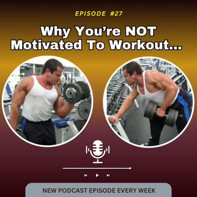 episode Why You're NOT Motivated To Workout Consistently artwork