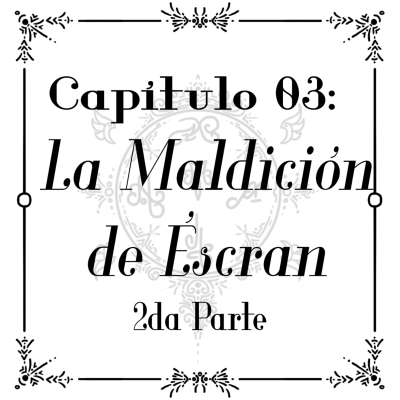 episode Sobre Aquellos Días (L5S). - Cap. 03: La Maldición de Éscran • 2da Parte artwork