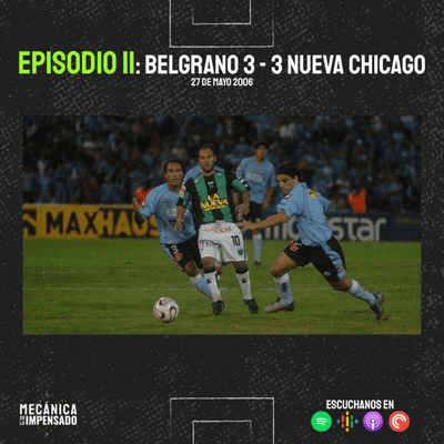 episode Ep. 11: Belgrano 3-3 Nueva Chicago (2006) artwork