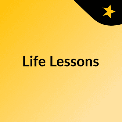 episode Episode 2 - Life Lessons artwork