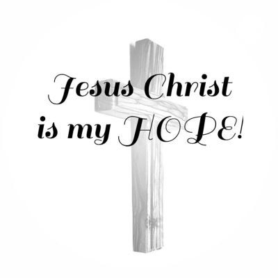 Jesus Christ is my hope