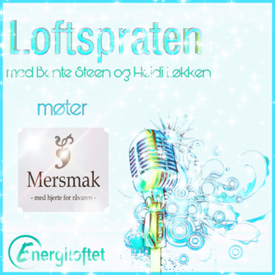 episode Loftspraten #2: Mersmak - Fra jord til bord i Soknedal artwork