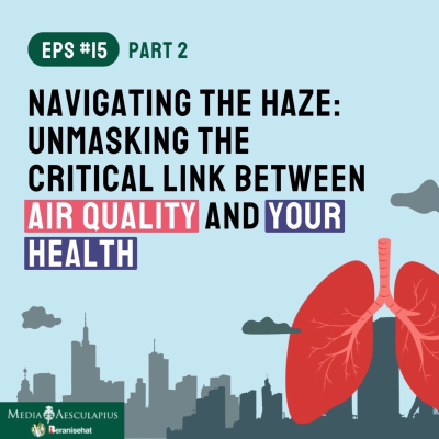 episode Episode 15.2 - Navigating The Haze: Unmasking The Critical Link between Air Quality and Your Health artwork