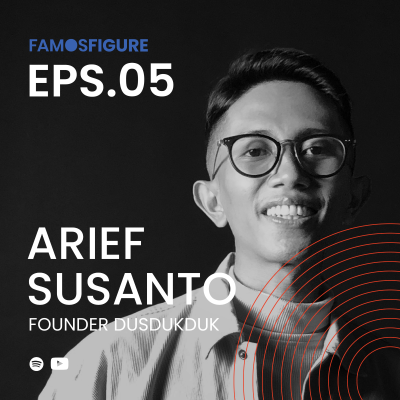 episode FAMOS FIGURE Ep.05 - Arief Susanto, Founder Dusdukduk artwork