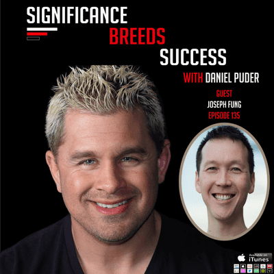 episode Find Your Authenticity & Passion w/ Daniel Puder & Joseph Fung artwork