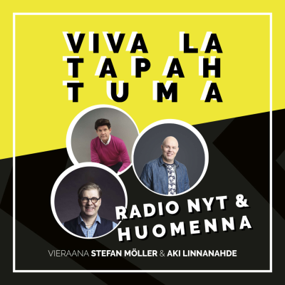 episode Radio nyt ja huomenna - vieraana Stefan Möller ja Aki Linnanahde artwork