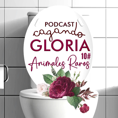 episode Cagando gloria - Animales raros #10 artwork