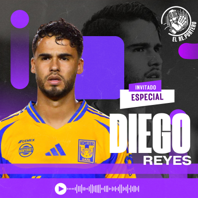 episode 104 DIEGO REYES | MI PASO POR EUROPA | ¿POR QUÉ FUI A TIGRES? | EL GRAN PROYECTO DE QUERÉTARO artwork
