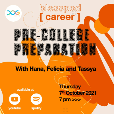 episode [Blesspod Career] : Prepare-College Preparation Part 1 with Hana, Felicia and Tasya artwork