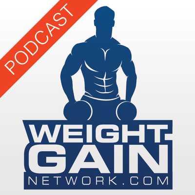 Weight Gain Network Podcast
