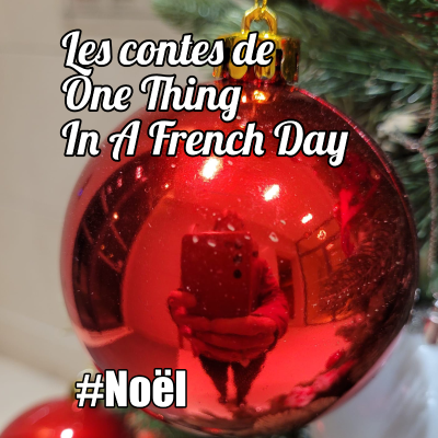 episode Les contes de One Thing In A French Day artwork