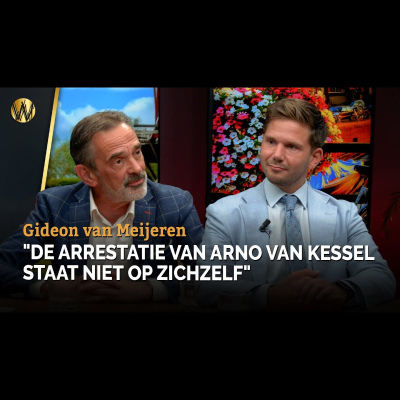 episode Gideon van Meijeren (FVD): ”De arrestatie van Arno van Kessel staat niet op zichzelf” artwork
