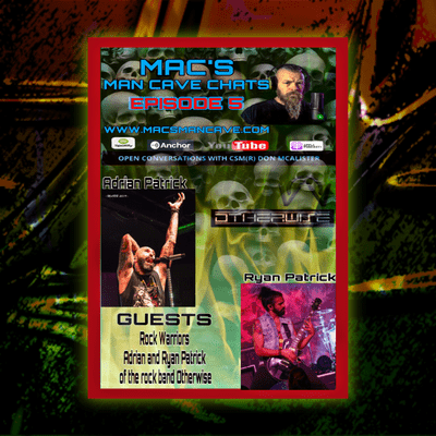 episode Mac's Man Cave Chats EP 5 W/ Adrian and Ryan Patrick from the Rock Band Otherwise artwork