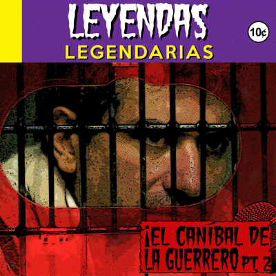 episode Mala Fama | El Caníbal de la Guerrero Parte 2 (con La Cotorrisa) artwork