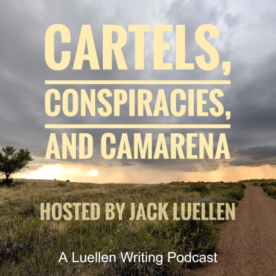 Cartels, Conspiracies, and Camarena