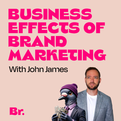 episode Business effects of brand marketing with John James artwork