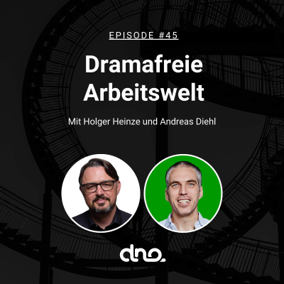 episode #45 - Dramafreie Arbeitswelt mit Holger Heinze artwork