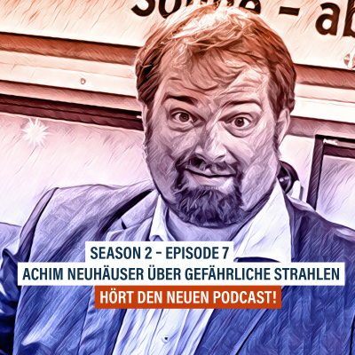 episode Achim Neuhäuser über gefährliche Strahlen artwork