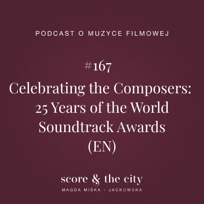 episode Celebrating the Composers: 25 Years of the World Soundtrack Awards (EN) - SATC #167 artwork