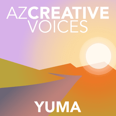 episode AZ Creative Voices podcast: Yuma artwork