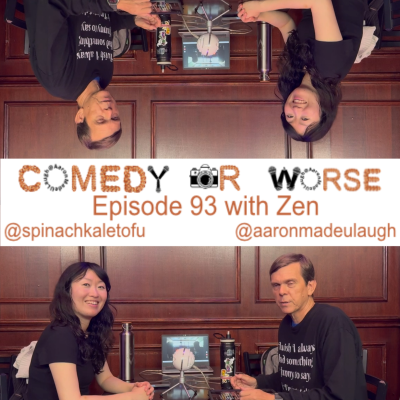 episode Comedy or Worse Episode 93 with Zen artwork