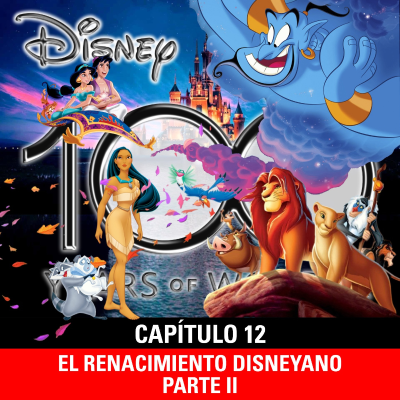episode NaC 9x02: Serie 100 años de Disney - Capítulo 12: El Renacimiento Disneyano - Parte 2 (1992-1995) artwork